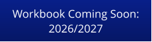 Workbook Coming Soon:2026/2027
