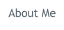 About Me